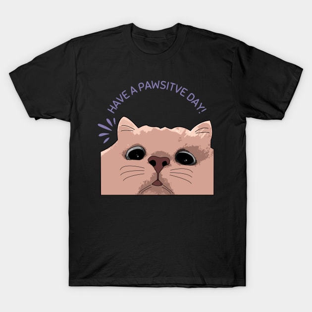 Have a Pawsitve Day! T-Shirt by Creativity Haven